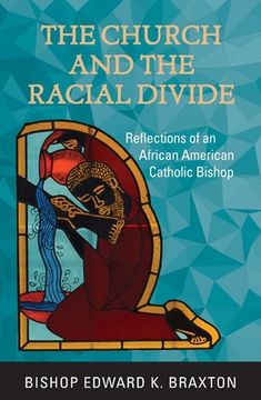 portada The Church and the Racial Divide: Reflections of an African American Catholic Bishop 