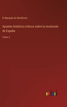 portada Apuntes histórico-críticos sobre la revolución de España: Tomo 2