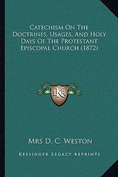 portada catechism on the doctrines, usages, and holy days of the protestant episcopal church (1872) (en Inglés)