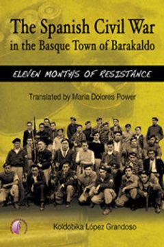 portada The Spanish Civil war in the Basque Town of Barakaldo: Eleven Months of Resistance (in Spanish)