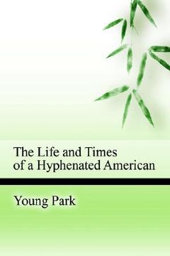 portada the life and times of a hyphenated american (in English)