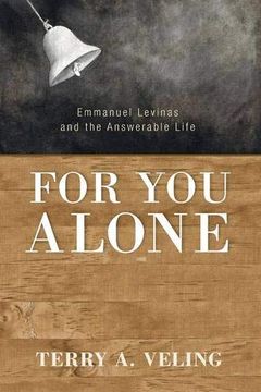 portada For you Alone: Emmanuel Levinas and the Answerable Life (en Inglés)