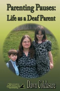 portada Parenting Pauses: Life as a Deaf Parent (en Inglés)