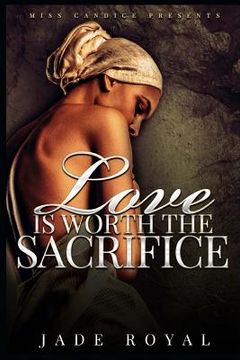 portada Love is Worth The Sacrifice (en Inglés)