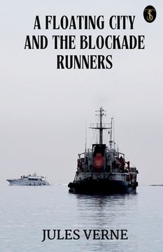 portada A Floating City And The Blockade Runners (en Inglés)