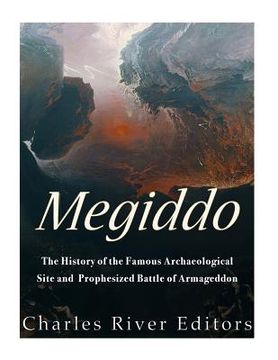 portada Megiddo: The History of the Famous Archaeological Site and Prophesized Battle of Armageddon 