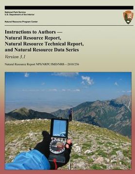 portada Instructions to Authors Natural Resource Report, Natural Resource Technical Report, and Natural Resource Data Series: Version 3.1 (en Inglés)