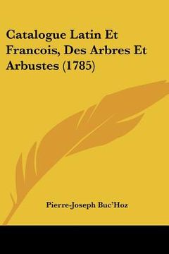 portada catalogue latin et francois, des arbres et arbustes (1785) (en Inglés)