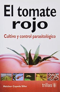 portada El Tomate Rojo. Cultivo y Control Parasitológico (in Spanish)
