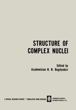 portada Structure of Complex Nuclei / Struktura Slozhnykh Yader / Ctpyktypa CЛoЖhЫx Ядep: Lectures Presented at an International (en Inglés)