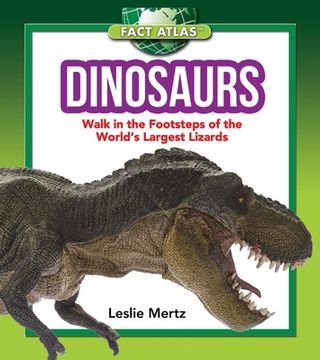 Dinosaurs: Walk in the Footsteps of the World's Largest Lizards (en Inglés)