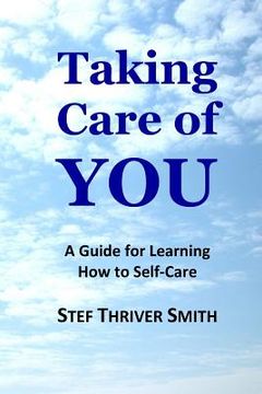 portada Taking Care of YOU: A Guide for Learning How to Self-Care (in English)