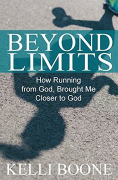 portada Beyond Limits: How Running from God, Brought Me Closer to God.
