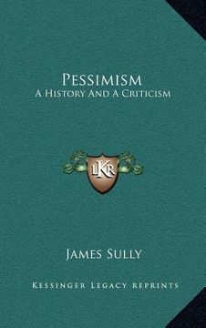 portada pessimism: a history and a criticism (in English)