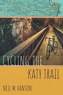 portada Cycling the Katy Trail: A Tandem Sojourn Along Missouri's Katy Trail (en Inglés)