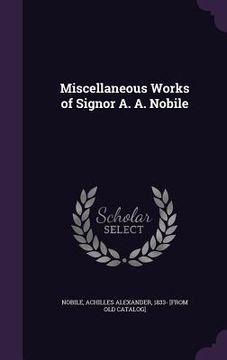 portada Miscellaneous Works of Signor A. A. Nobile (in English)