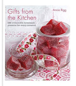 portada Gifts From the Kitchen: 100 Irresistible Homemade Presents for Every Occasion (en Inglés)