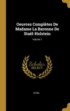 portada Oeuvres Complètes de Madame la Baronne de Staël-Holstein; Volume 1 (en Francés)