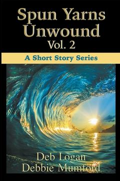 portada Spun Yarns Unwound Volume 2: A Short Story Series