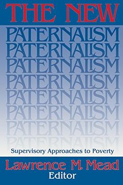 portada The new Paternalism: Supervisory Approaches to Poverty (en Inglés)
