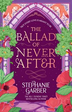 The Ballad of Never After. Step into a world of fairytales and magic with the second book in the global bestselling Once Upon a Broken Heart series (en Inglés)