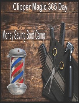 portada Clipper Magic 365 Day: Money Saving Boot Camp (en Inglés)