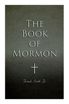 portada The Book of Mormon: Written by the Hand of Mormon, Upon Plates Taken from the Plates of Nephi (en Inglés)