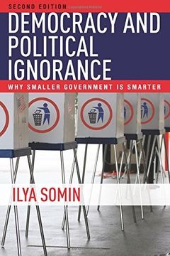portada Democracy and Political Ignorance: Why Smaller Government is Smarter, Second Edition (en Inglés)
