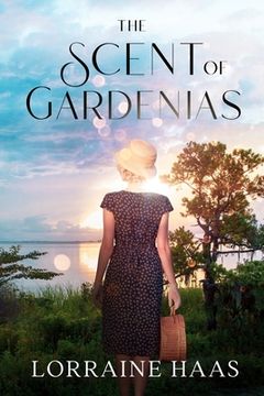 portada The Scent of Gardenias: A Strong Woman Overcoming Circumstances Novel (en Inglés)