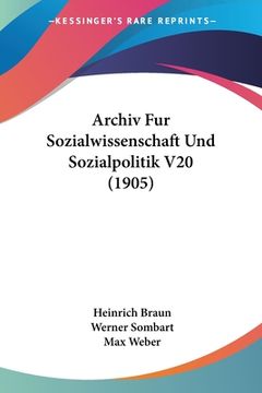 portada Archiv Fur Sozialwissenschaft Und Sozialpolitik V20 (1905) (en Alemán)
