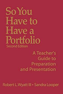 portada So you Have to Have a Portfolio: A Teacher's Guide to Preparation and Presentation (in English)