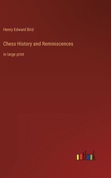 portada Chess History and Reminiscences: in large print 