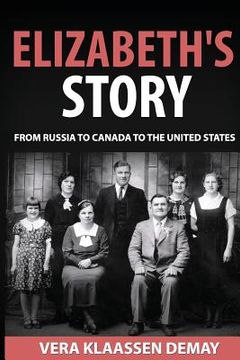 portada Elizabeth's Story: A Journey from Russia to Canada to the United States (en Inglés)