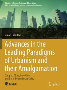 portada Advances in the Leading Paradigms of Urbanism and Their Amalgamation: Compact Cities, Eco–Cities, and Data–Driven Smart Cities (Advances in Science, Technology & Innovation) (in English)