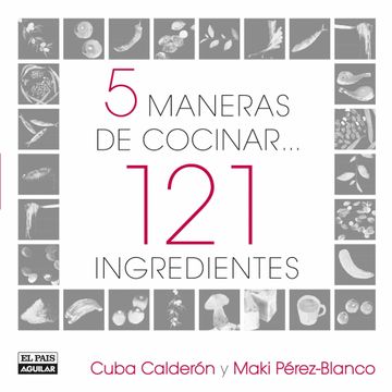 portada 5 maneras de cocinar 121 ingredientes (in Spanish)