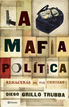 portada La Mafia Política: Renacerás de tus Cenizas (in Spanish)