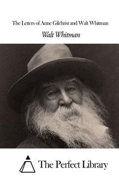 portada The Letters of Anne Gilchrist and Walt Whitman (in English)