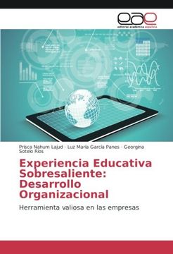 portada Experiencia Educativa Sobresaliente: Desarrollo Organizacional: Herramienta valiosa en las empresas