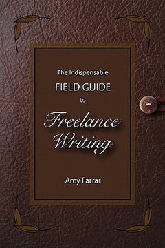portada the indispensable field guide to freelance writing (in English)