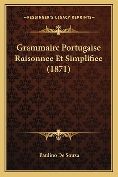 portada Grammaire Portugaise Raisonnee Et Simplifiee (1871) (in French)