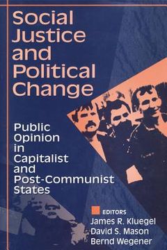 portada social justice and political change: public opinion in capitalist and post-communist states (en Inglés)