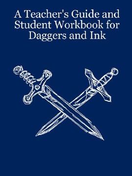 portada a teacher's guide and student workbook for daggers and ink (en Inglés)