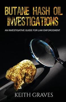 portada Butane Hash Oil Investigations: A Guide for Law Enforcement (en Inglés)