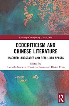 portada Ecocriticism and Chinese Literature: Imagined Landscapes and Real Lived Spaces (Routledge Contemporary China Series) 
