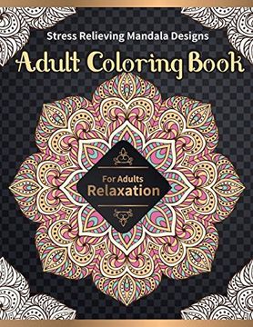 portada Adult Coloring Book: Stress Relieving Mandala Designs for Adults Relaxation (en Inglés)