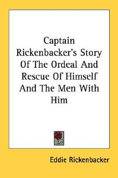 portada captain rickenbacker's story of the ordeal and rescue of himself and the men with him (in English)