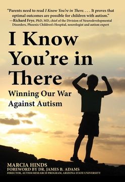 portada I Know You'Re in There: Winning our war Against Autism 