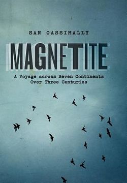 portada Magnetite: A Voyage across Seven Continents over Three Centuries (in English)