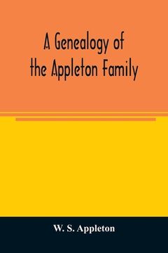 portada A genealogy of the Appleton family (en Inglés)