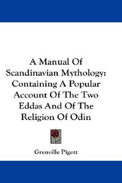 portada a manual of scandinavian mythology: containing a popular account of the two eddas and of the religion of odin (in English)